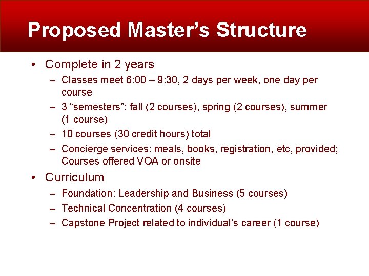 Proposed Master’s Structure • Complete in 2 years – Classes meet 6: 00 –