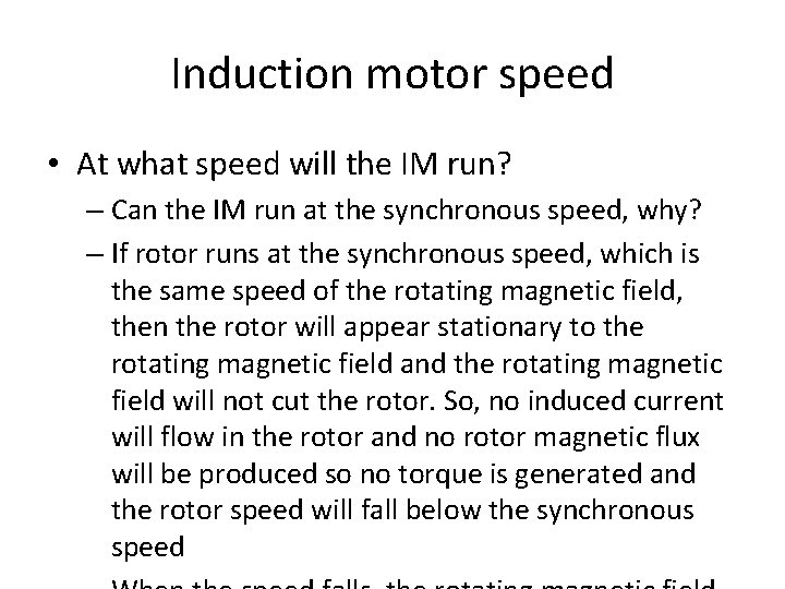 Induction motor speed • At what speed will the IM run? – Can the