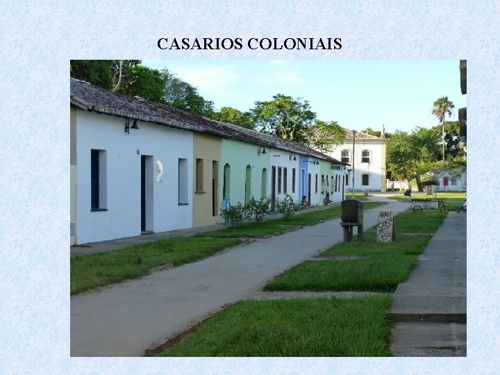 CASARIOS COLONIAIS 