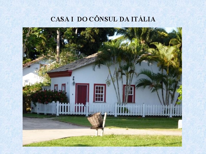 CASA I DO CÔNSUL DA ITÁLIA 