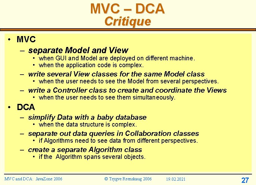 MVC – DCA Critique • MVC – separate Model and View • when GUI MVC – DCA Critique • MVC – separate Model and View • when GUI