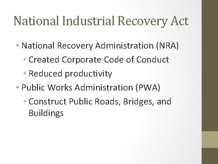 National Industrial Recovery Act • National Recovery Administration (NRA) • Created Corporate Code of