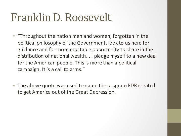 Franklin D. Roosevelt • “Throughout the nation men and women, forgotten in the political