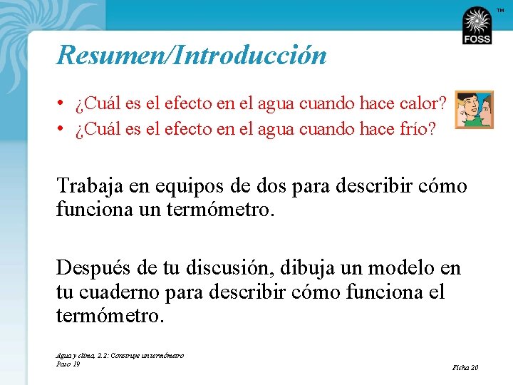 TM Resumen/Introducción • ¿Cuál es el efecto en el agua cuando hace calor? •