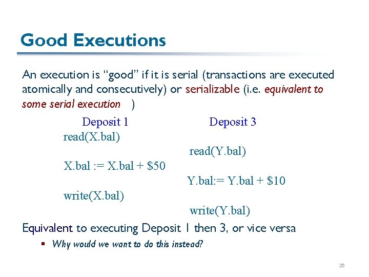 Good Executions An execution is “good” if it is serial (transactions are executed atomically