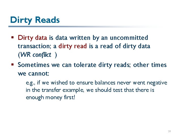 Dirty Reads § Dirty data is data written by an uncommitted transaction; a dirty