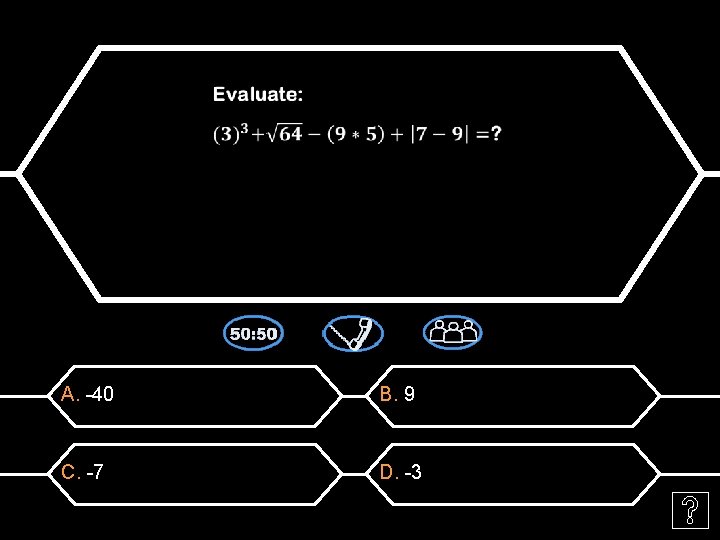  A. -40 B. 9 C. -7 D. -3 