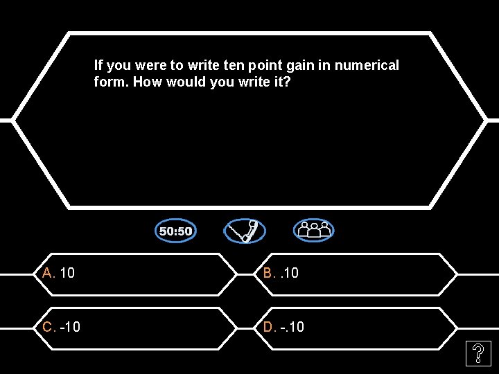 If you were to write ten point gain in numerical form. How would you