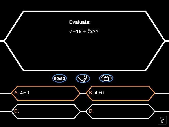  A. 4 i+3 B. 4 i+9 C. D. 