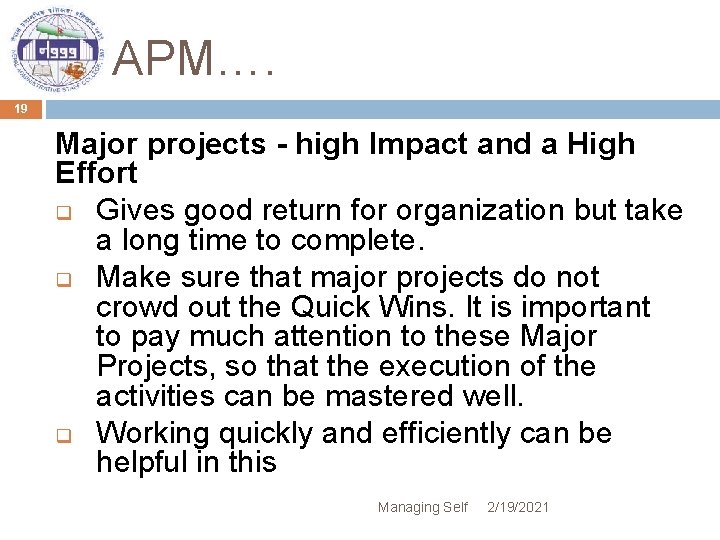 APM…. 19 Major projects - high Impact and a High Effort q Gives good