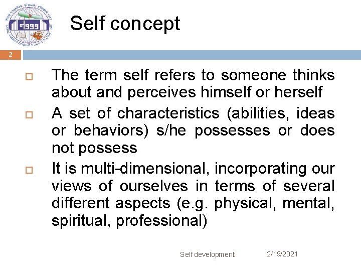 Self concept 2 The term self refers to someone thinks about and perceives himself
