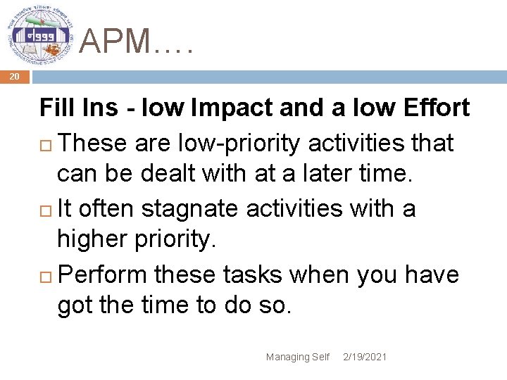 APM…. 20 Fill Ins - low Impact and a low Effort These are low-priority