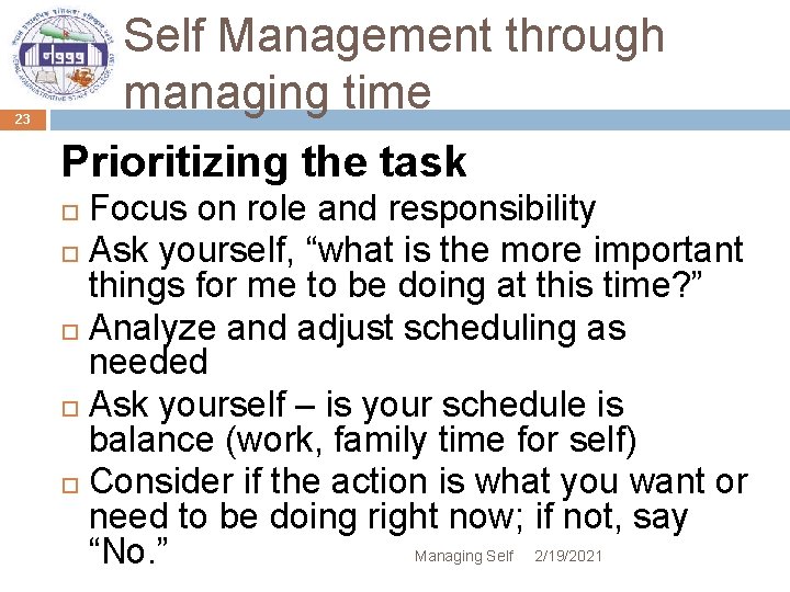 Self Management through managing time 23 Prioritizing the task Focus on role and responsibility