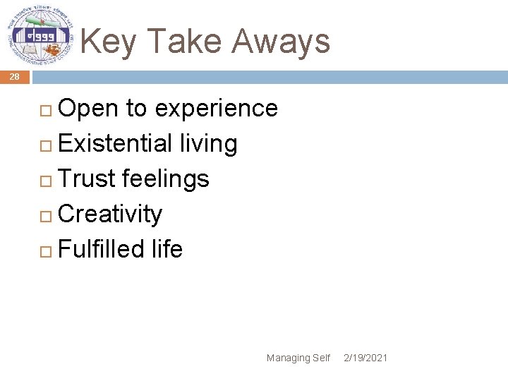 Key Take Aways 28 Open to experience Existential living Trust feelings Creativity Fulfilled life