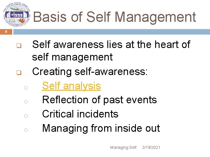 Basis of Self Management 8 q q o o Self awareness lies at the