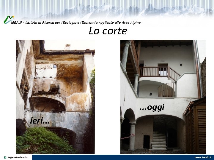 La corte . . . oggi ieri. . . www. irealp. it 