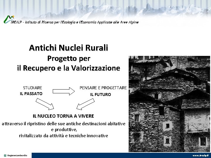 Antichi Nuclei Rurali Progetto per il Recupero e la Valorizzazione STUDIARE IL PASSATO PENSARE