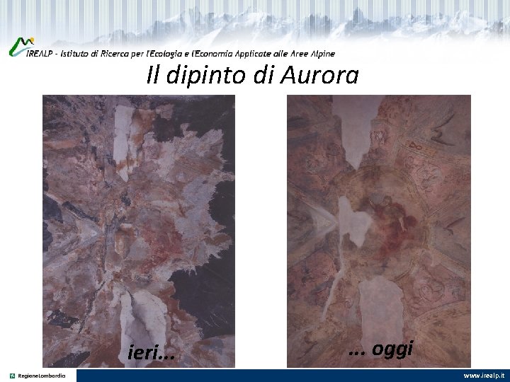 Il dipinto di Aurora ieri. . . oggi www. irealp. it 