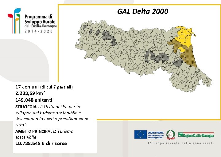 GAL Delta 2000 17 comuni (di cui 7 parziali) 2. 233, 69 km² 149.