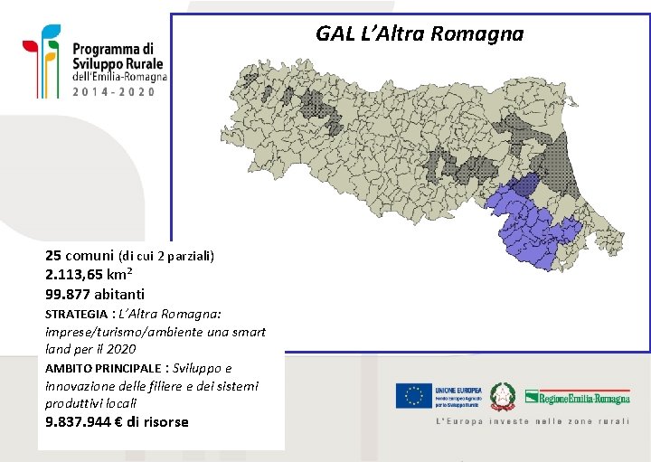 GAL L’Altra Romagna 25 comuni (di cui 2 parziali) 2. 113, 65 km² 99.