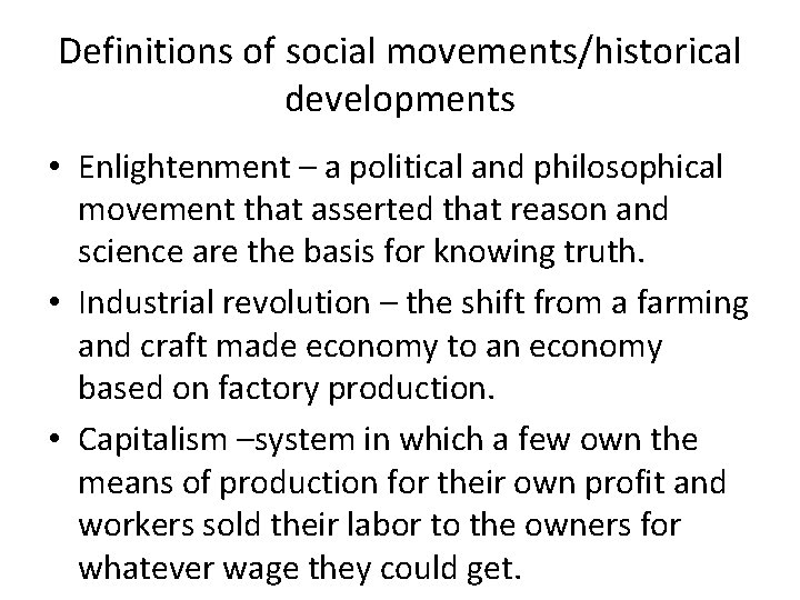 Definitions of social movements/historical developments • Enlightenment – a political and philosophical movement that
