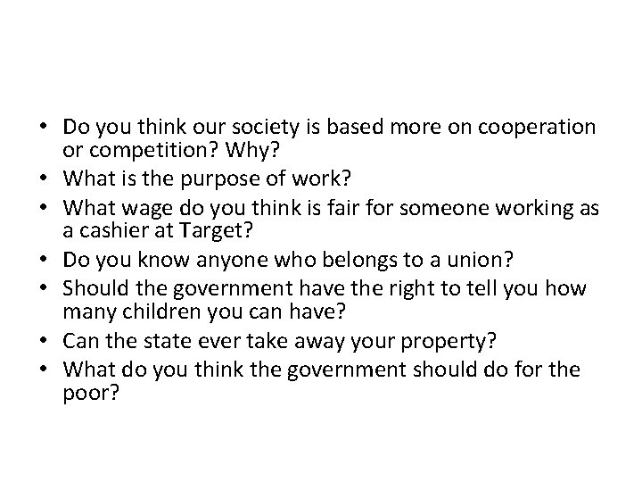  • Do you think our society is based more on cooperation or competition?