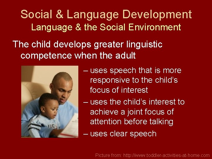 Social & Language Development Language & the Social Environment The child develops greater linguistic