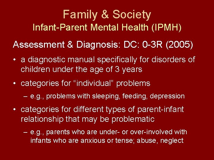 Family & Society Infant-Parent Mental Health (IPMH) Assessment & Diagnosis: DC: 0 -3 R