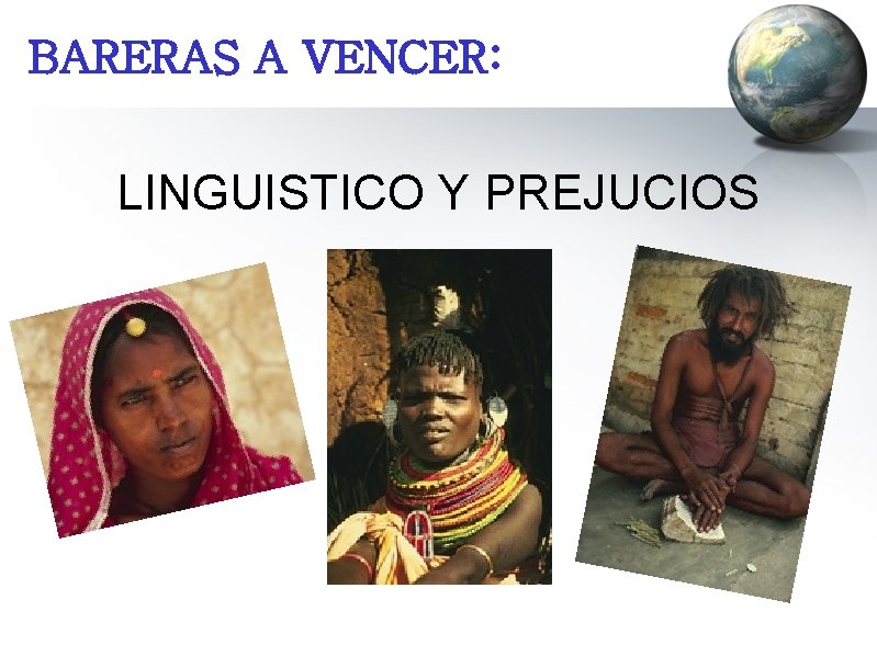 BARERAS A VENCER: LINGUISTICO Y PREJUCIOS 