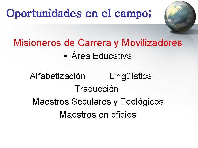 Oportunidades en el campo; Misioneros de Carrera y Movilizadores • Área Educativa Alfabetización Lingüística