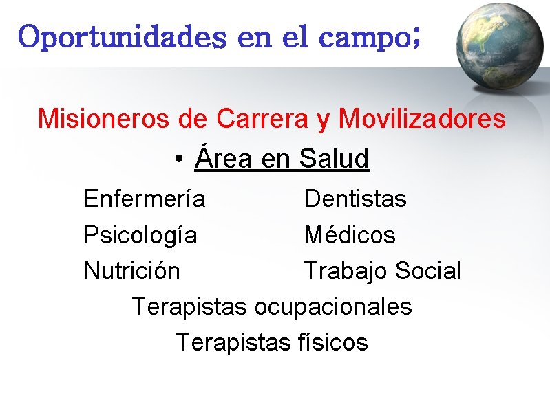 Oportunidades en el campo; Misioneros de Carrera y Movilizadores • Área en Salud Enfermería