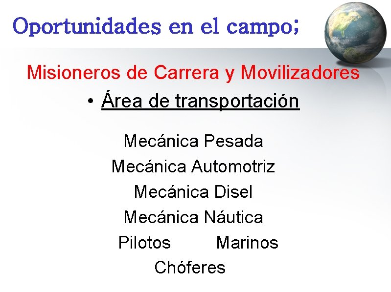 Oportunidades en el campo; Misioneros de Carrera y Movilizadores • Área de transportación Mecánica