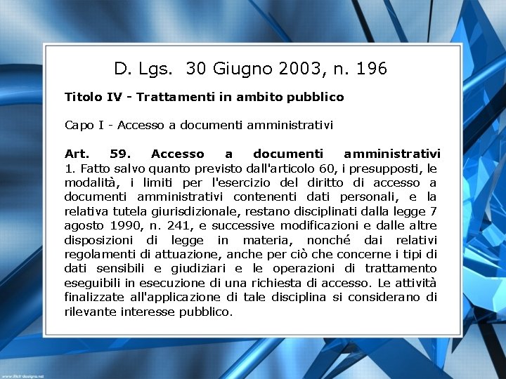 D. Lgs. 30 Giugno 2003, n. 196 Titolo IV - Trattamenti in ambito pubblico