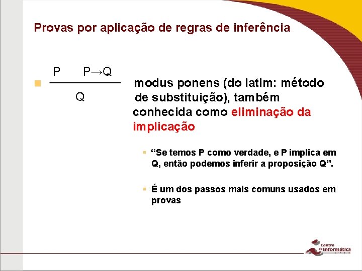 Provas por aplicação de regras de inferência n de modus ponens (do latim: método