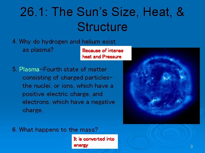 26. 1: The Sun’s Size, Heat, & Structure 4. Why do hydrogen and helium