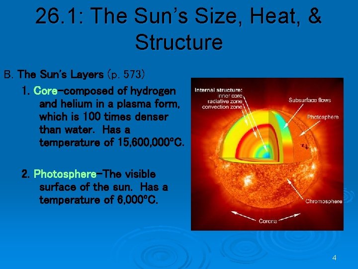 26. 1: The Sun’s Size, Heat, & Structure B. The Sun's Layers (p. 573)