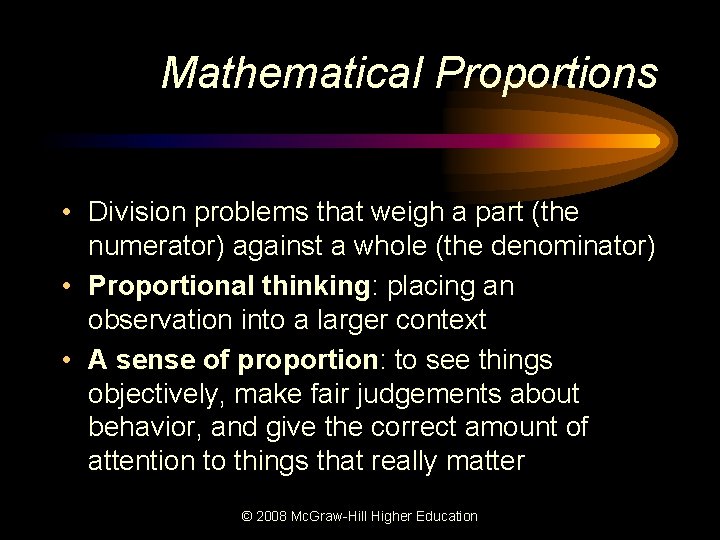 Mathematical Proportions • Division problems that weigh a part (the numerator) against a whole