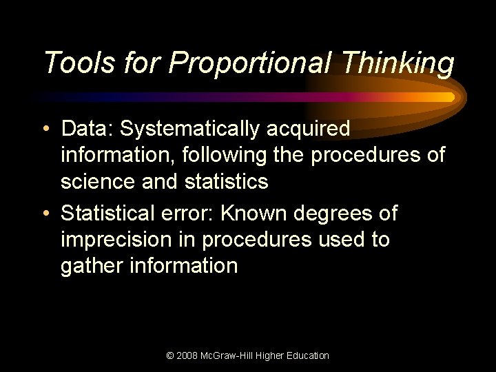 Tools for Proportional Thinking • Data: Systematically acquired information, following the procedures of science