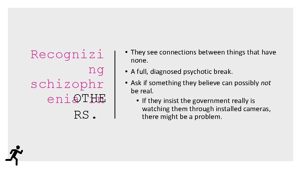 Recognizi ng schizophr enia. OTHE in RS. • They see connections between things that