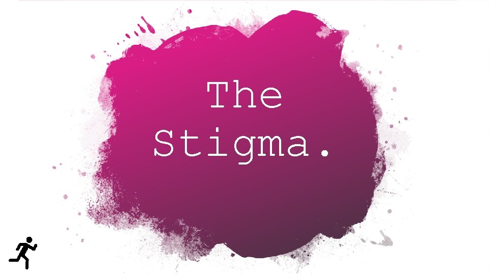 The Stigma. 