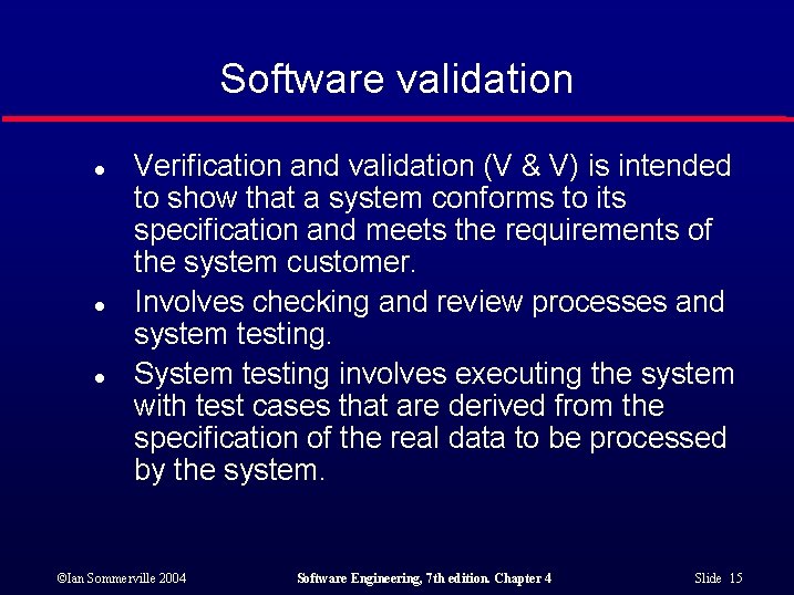 Software validation l l l Verification and validation (V & V) is intended to