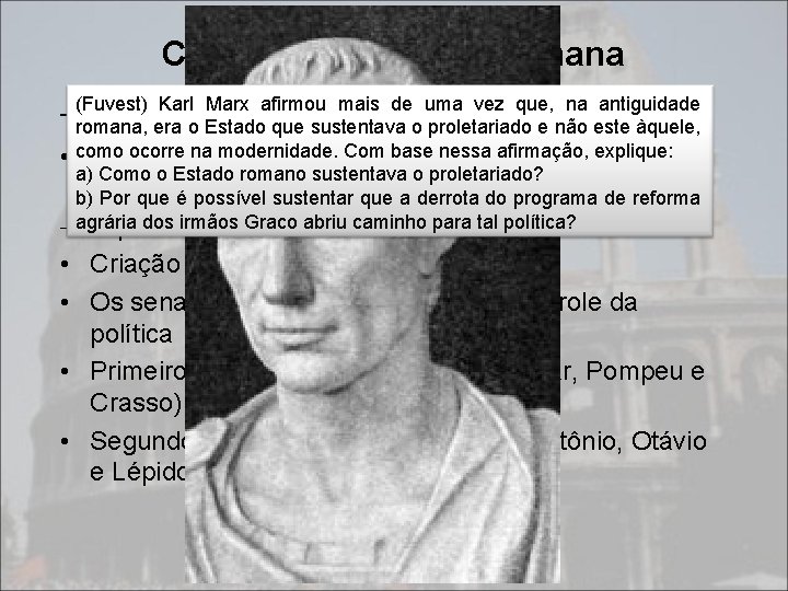 Crise da República Romana (Fuvest) Karl Marx afirmou mais de uma vez que, na Crise da República Romana (Fuvest) Karl Marx afirmou mais de uma vez que, na