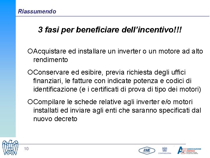 Riassumendo 3 fasi per beneficiare dell’incentivo!!! ¡Acquistare ed installare un inverter o un motore