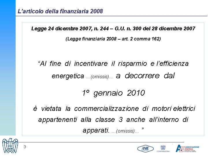 L’articolo della finanziaria 2008 Legge 24 dicembre 2007, n. 244 – G. U. n.