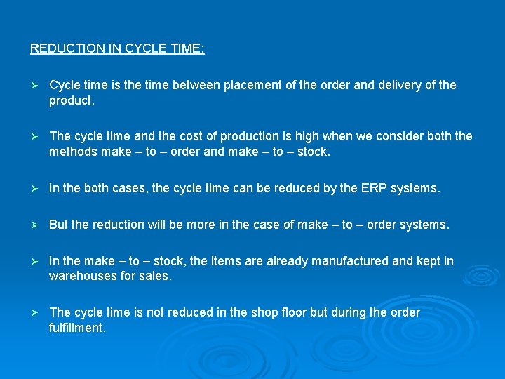 REDUCTION IN CYCLE TIME: Ø Cycle time is the time between placement of the
