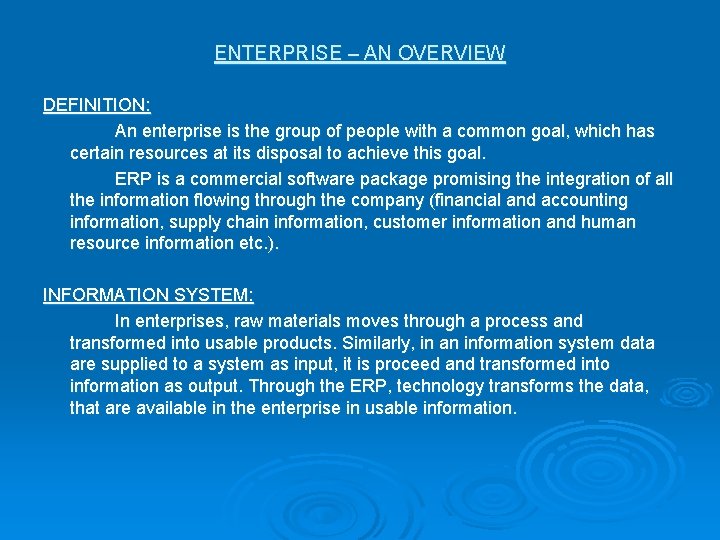 ENTERPRISE – AN OVERVIEW DEFINITION: An enterprise is the group of people with a