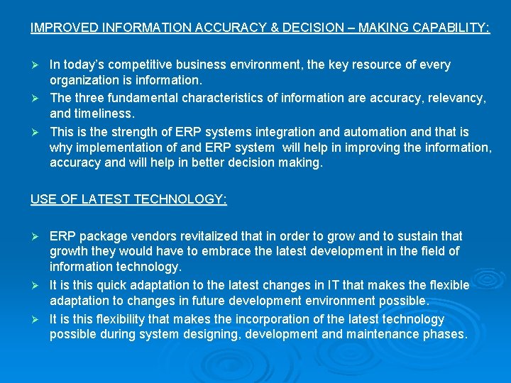 IMPROVED INFORMATION ACCURACY & DECISION – MAKING CAPABILITY: In today’s competitive business environment, the