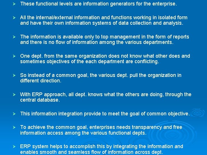 Ø These functional levels are information generators for the enterprise. Ø All the internal/external