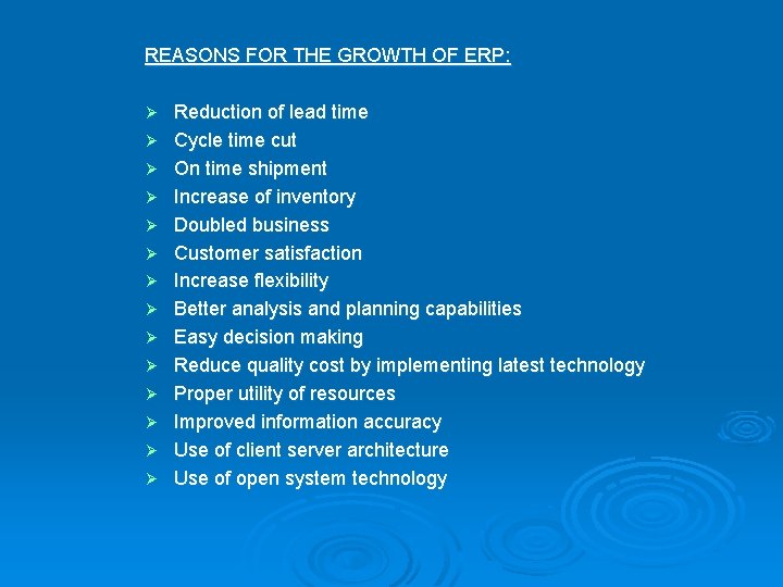 REASONS FOR THE GROWTH OF ERP: Ø Ø Ø Ø Reduction of lead time