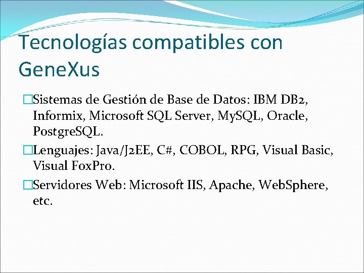 Tecnologías compatibles con Gene. Xus �Sistemas de Gestión de Base de Datos: IBM DB
